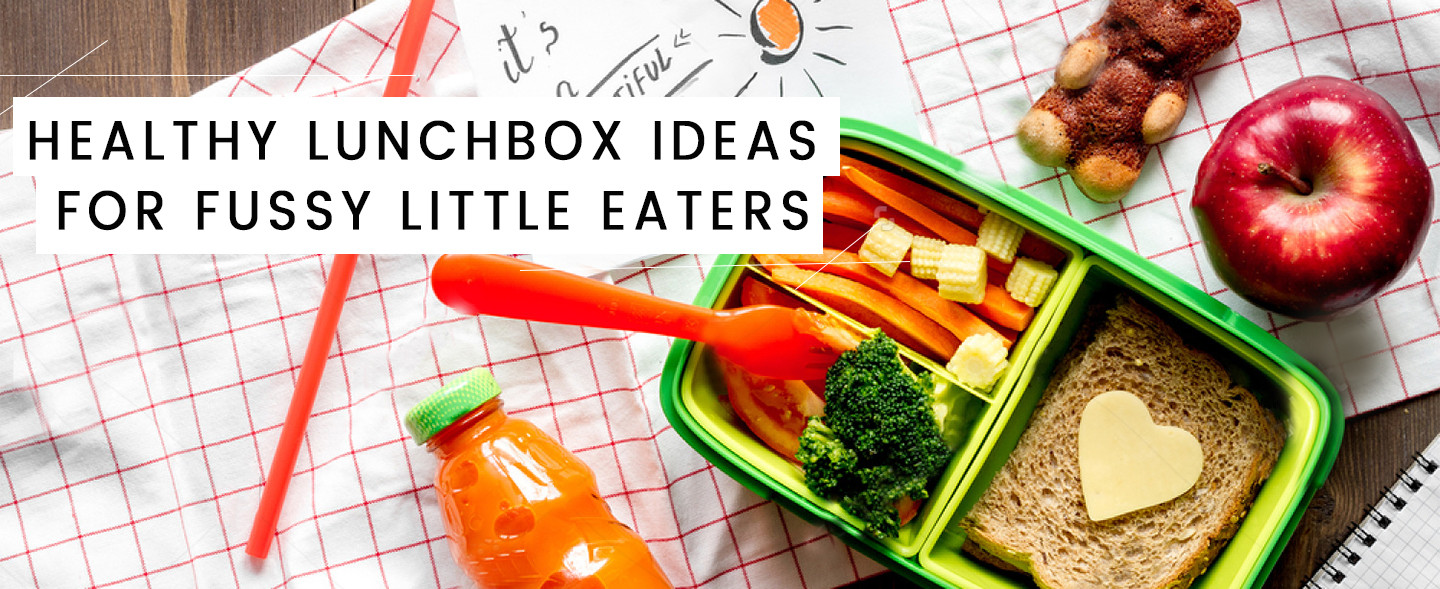 Healthy lunchbox ideas for fussy little eaters